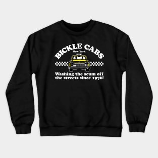 Bickle Cabs - Washing The Scum Off The Streets Since 1976 Crewneck Sweatshirt